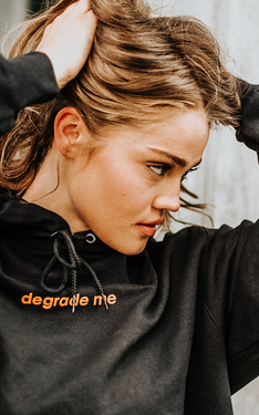 Degrade Me Hoodie