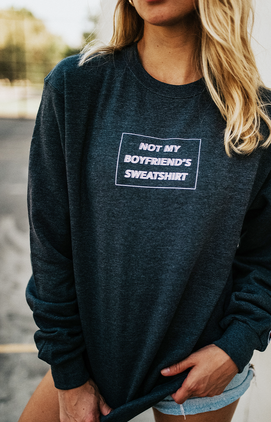 Not My Boyfriend's Sweatshirt