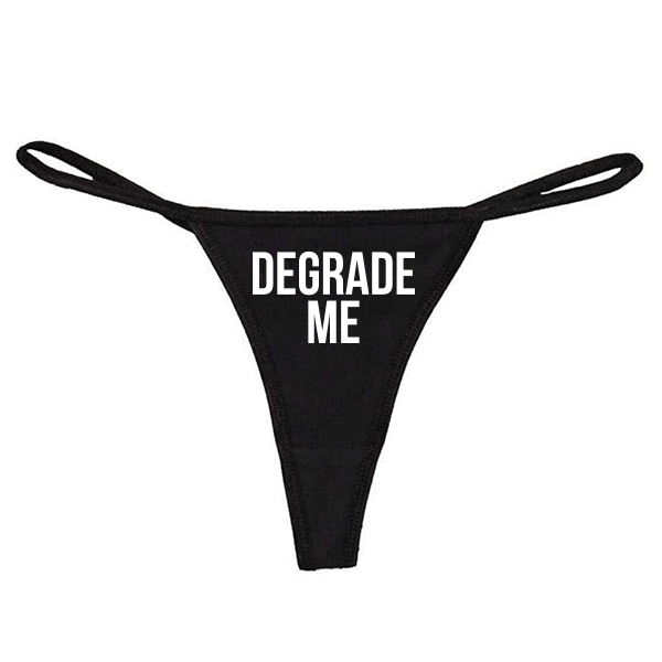 Degrade Me Thong