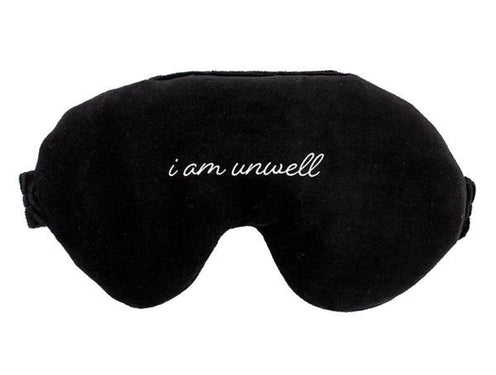 I Am Unwell Eye Mask